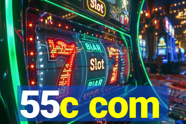 55c com